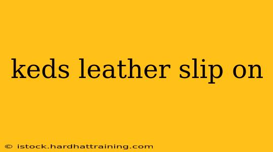 keds leather slip on
