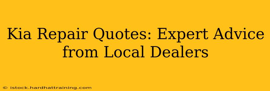 Kia Repair Quotes: Expert Advice from Local Dealers