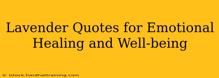 Lavender Quotes for Emotional Healing and Well-being