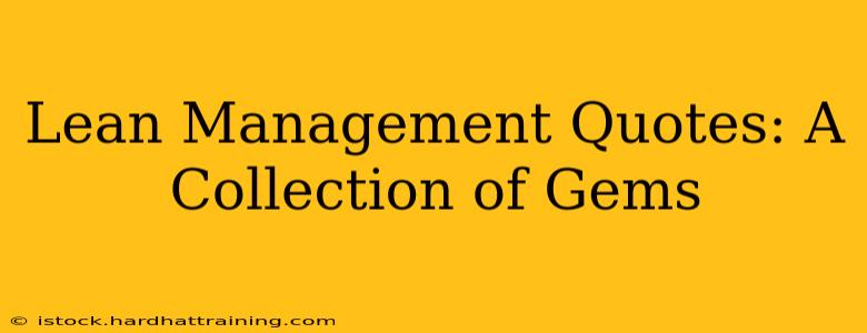 Lean Management Quotes: A Collection of Gems