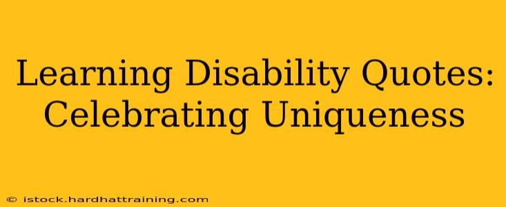 Learning Disability Quotes: Celebrating Uniqueness