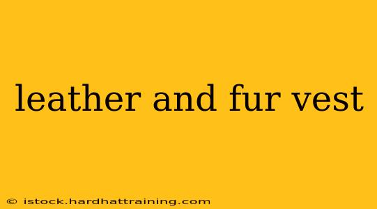 leather and fur vest