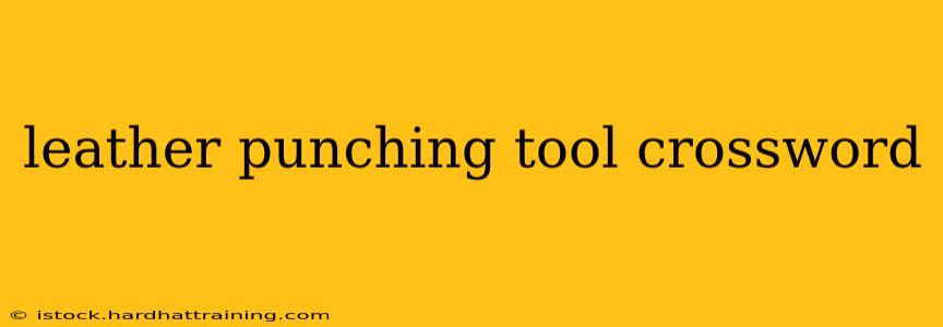 leather punching tool crossword