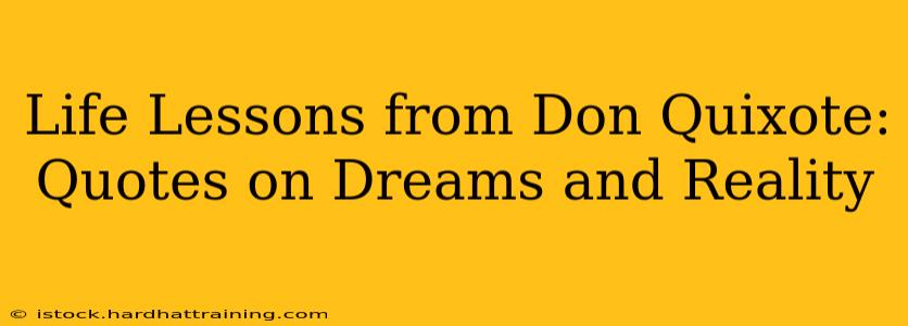 Life Lessons from Don Quixote: Quotes on Dreams and Reality