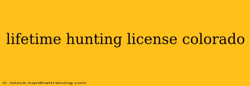 lifetime hunting license colorado