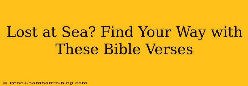 Lost at Sea? Find Your Way with These Bible Verses