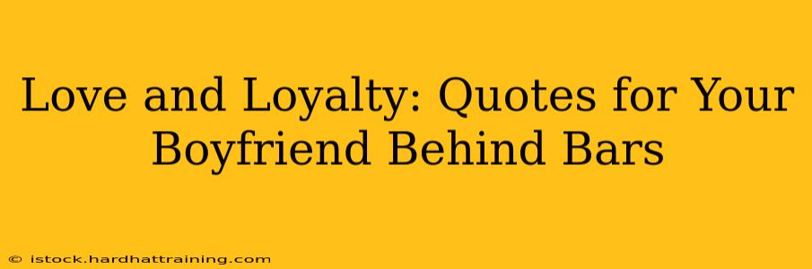 Love and Loyalty: Quotes for Your Boyfriend Behind Bars