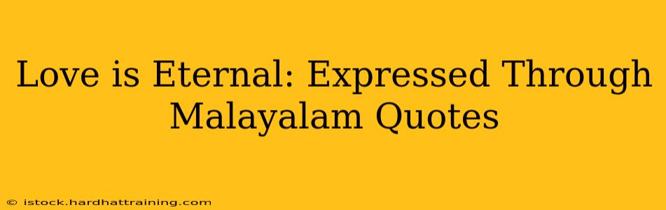 Love is Eternal: Expressed Through Malayalam Quotes