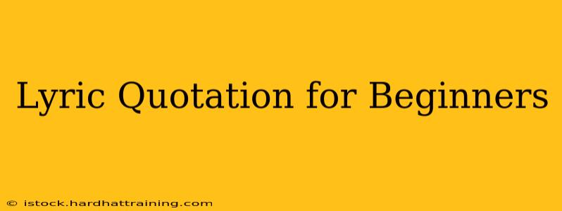 Lyric Quotation for Beginners