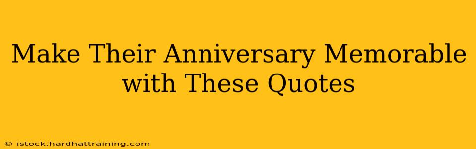 Make Their Anniversary Memorable with These Quotes