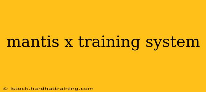 mantis x training system