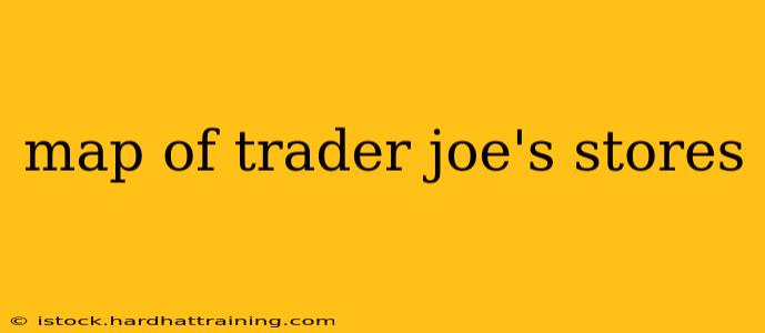 map of trader joe's stores