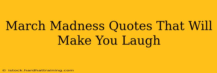 March Madness Quotes That Will Make You Laugh