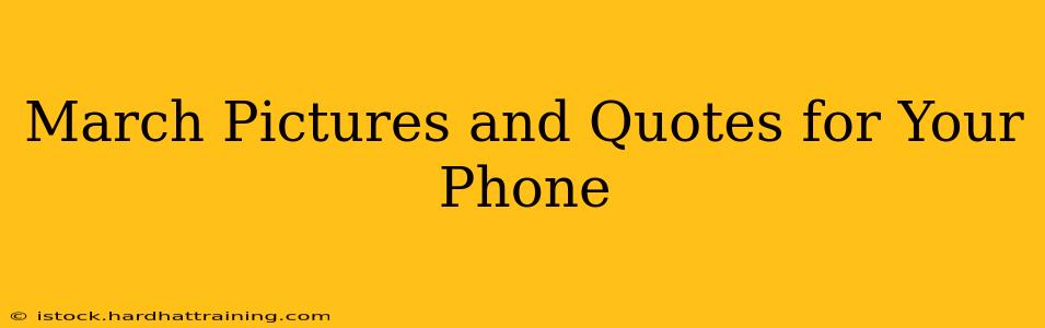 March Pictures and Quotes for Your Phone