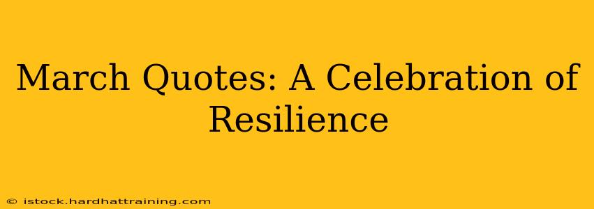March Quotes: A Celebration of Resilience