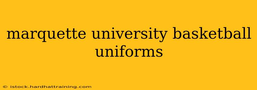 marquette university basketball uniforms