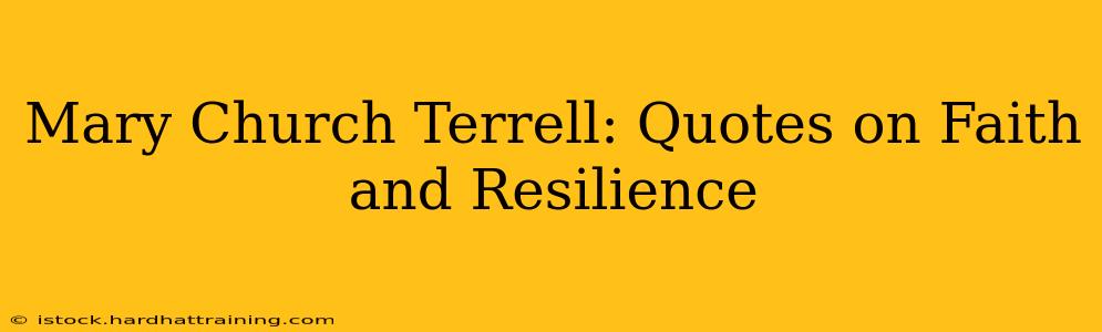 Mary Church Terrell: Quotes on Faith and Resilience
