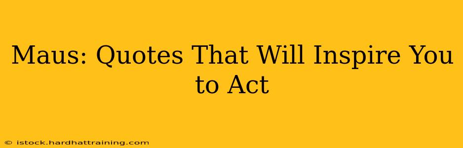 Maus: Quotes That Will Inspire You to Act
