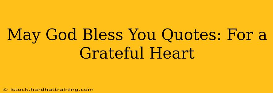 May God Bless You Quotes: For a Grateful Heart