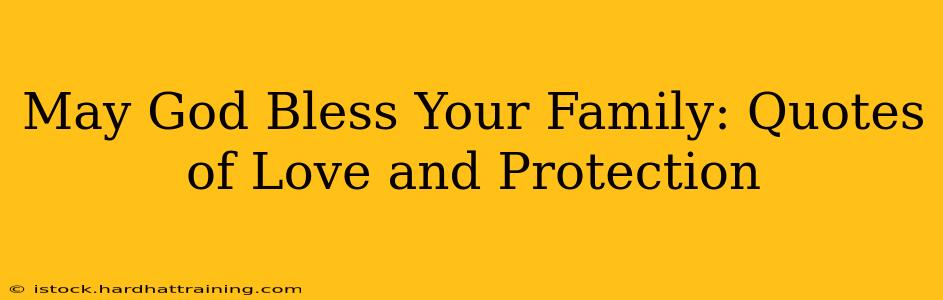 May God Bless Your Family: Quotes of Love and Protection