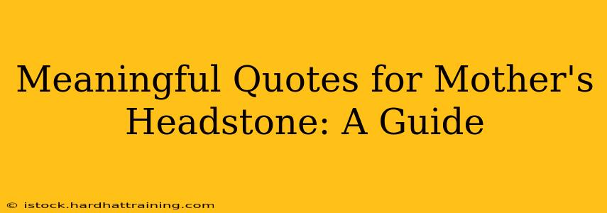 Meaningful Quotes for Mother's Headstone: A Guide