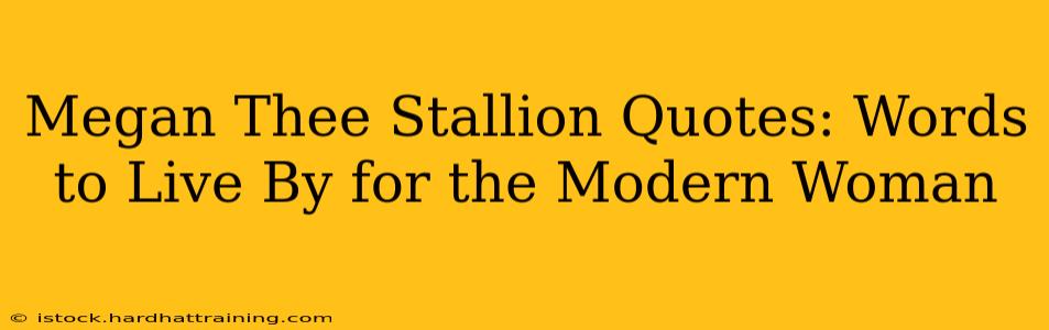 Megan Thee Stallion Quotes: Words to Live By for the Modern Woman