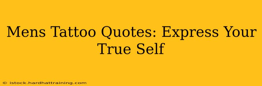 Mens Tattoo Quotes: Express Your True Self