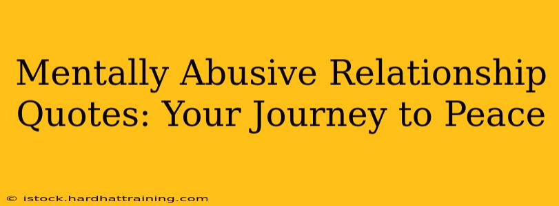 Mentally Abusive Relationship Quotes: Your Journey to Peace