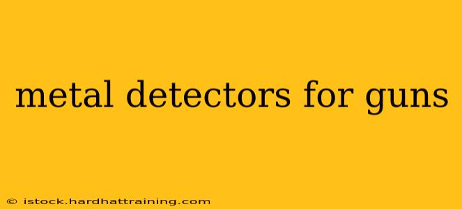 metal detectors for guns