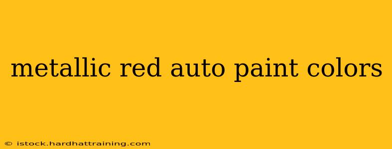 metallic red auto paint colors