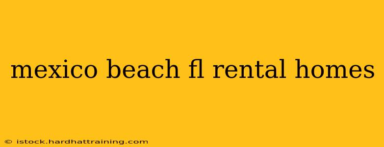 mexico beach fl rental homes