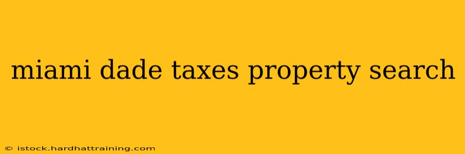 miami dade taxes property search