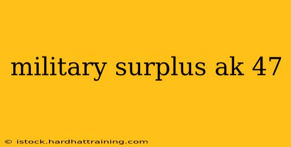 military surplus ak 47