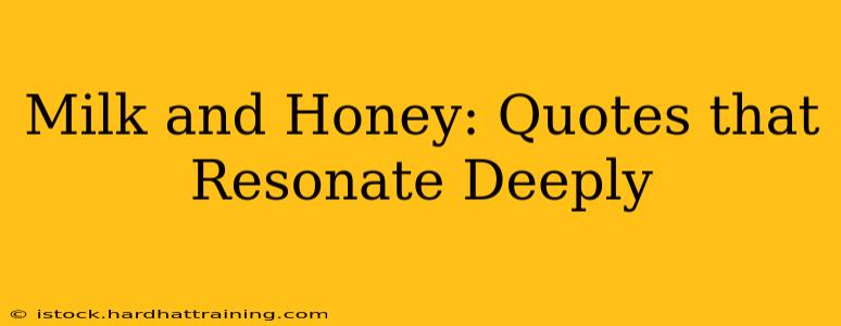 Milk and Honey: Quotes that Resonate Deeply