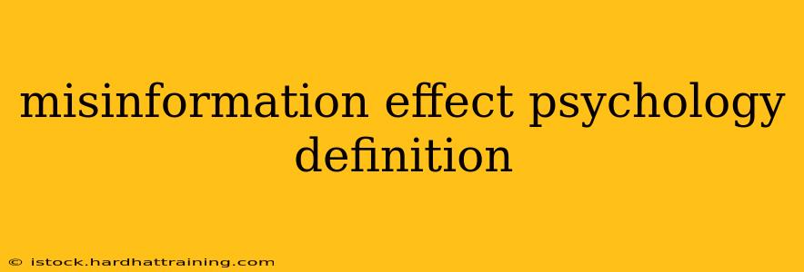 misinformation effect psychology definition
