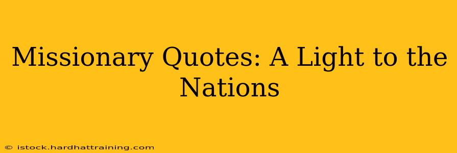 Missionary Quotes: A Light to the Nations