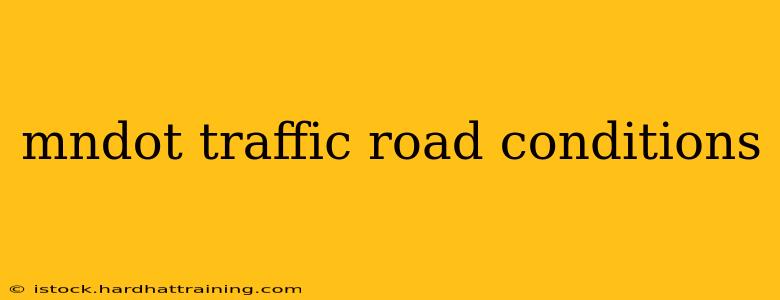 mndot traffic road conditions