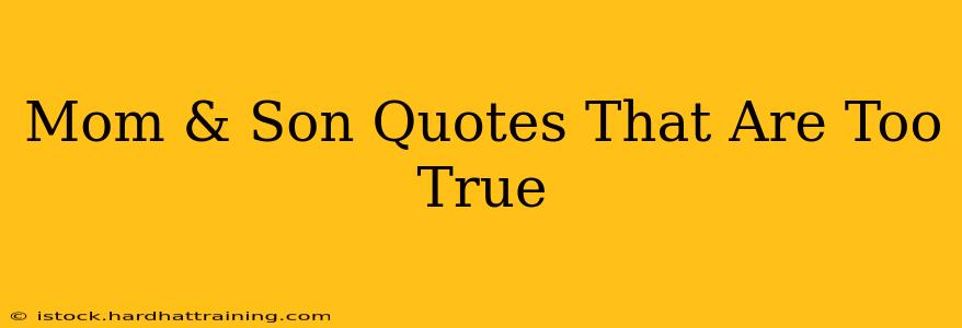 Mom & Son Quotes That Are Too True