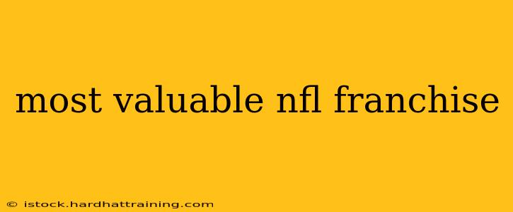 most valuable nfl franchise