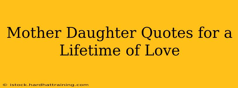 Mother Daughter Quotes for a Lifetime of Love