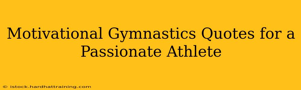 Motivational Gymnastics Quotes for a Passionate Athlete