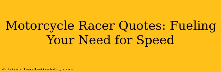 Motorcycle Racer Quotes: Fueling Your Need for Speed