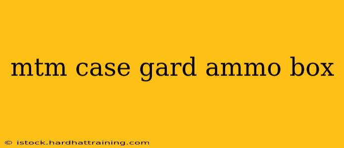 mtm case gard ammo box