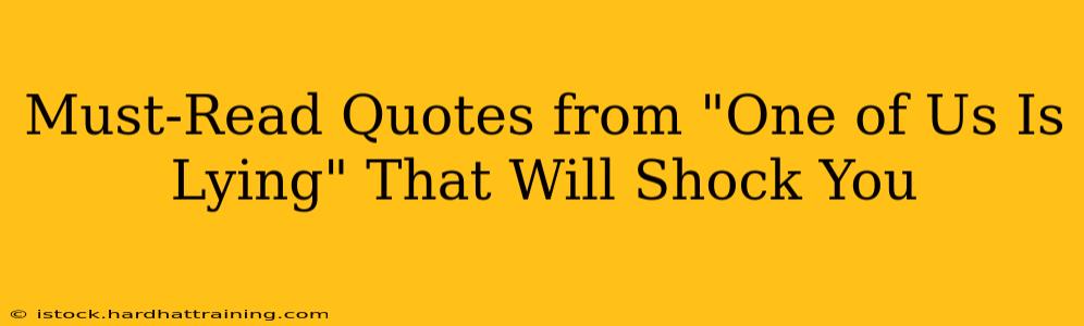 Must-Read Quotes from "One of Us Is Lying" That Will Shock You