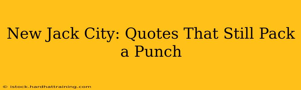 New Jack City: Quotes That Still Pack a Punch