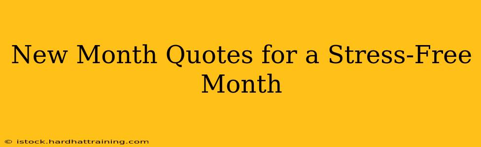New Month Quotes for a Stress-Free Month