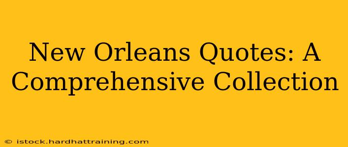 New Orleans Quotes: A Comprehensive Collection
