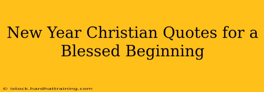 New Year Christian Quotes for a Blessed Beginning