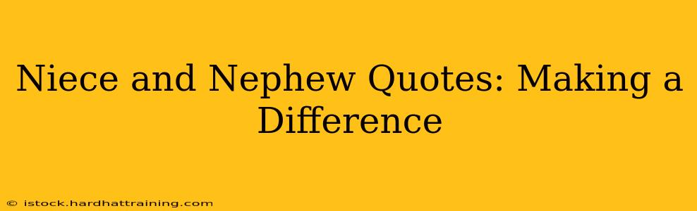 Niece and Nephew Quotes: Making a Difference