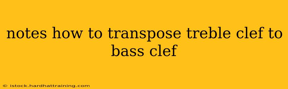 notes how to transpose treble clef to bass clef